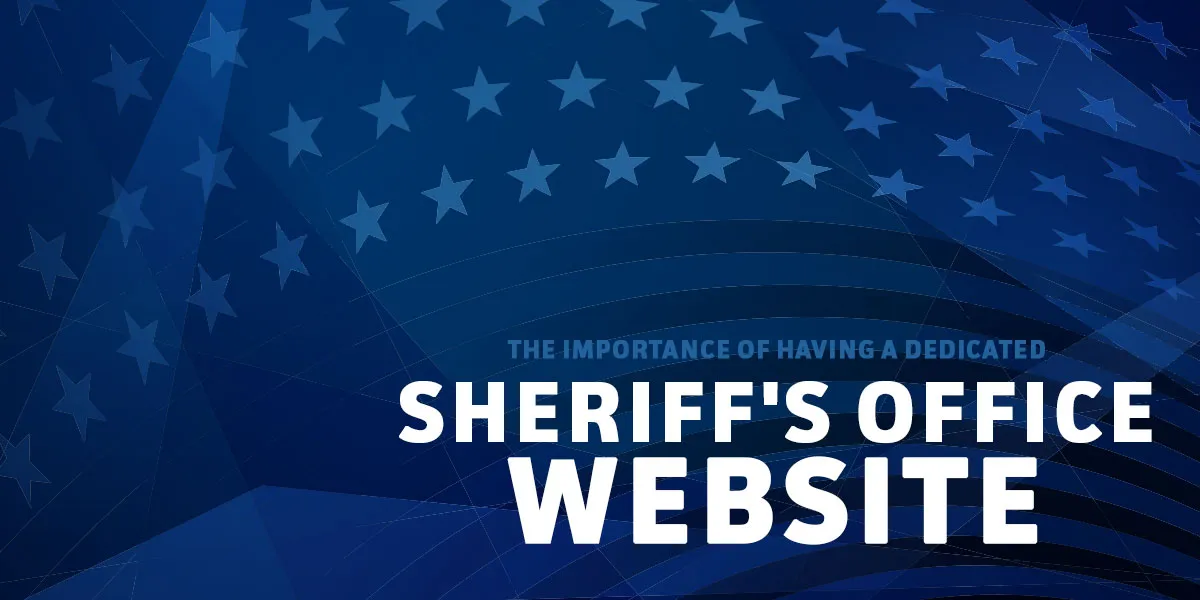The Importance of Having a Dedicated Sheriff's Office Website